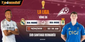 Soi Kèo Real Madrid Vs Real Oviedo 02h30 15/05/2026 - Vòng 36 La Liga 9 real-madrid-vs-real-oviedo-bds-15-5